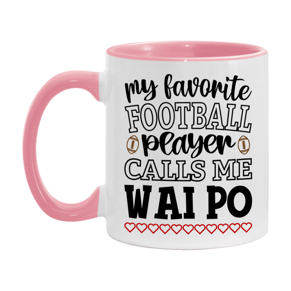 My Favorite Football Player Calls Me Wai Po Mug – Funny Football Wai Po Gift – Mug For Wai Po From Player – Football Season Gift Idea