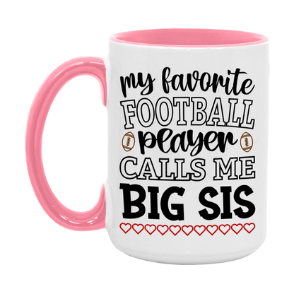 My Favorite Football Player Calls Me Big Sis Mug – Funny Football Big Sis Gift – Mug For Big Sis From Player – Football Season Gift Idea