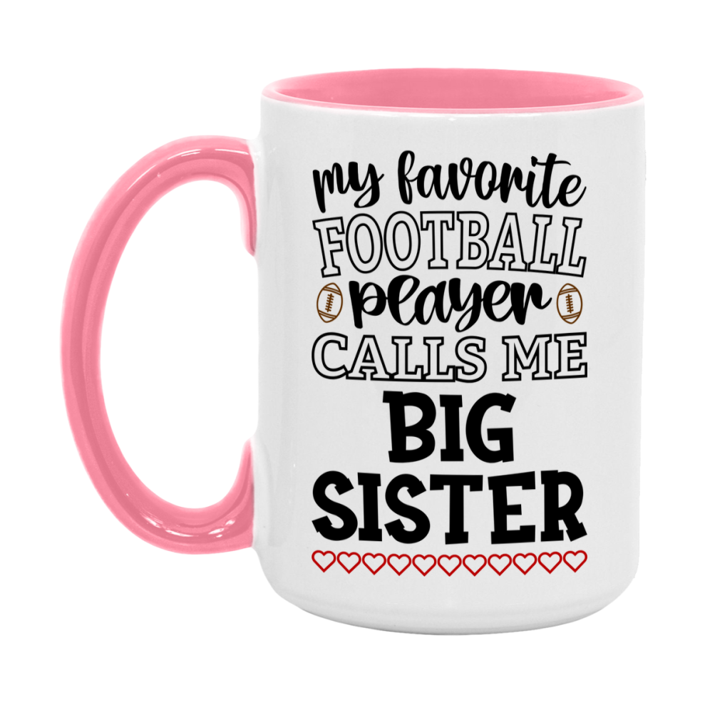 My Favorite Football Player Calls Me Big Sister Mug – Funny Football Big Sister Gift – Mug For Big Sister From Player – Football Season Gift Idea
