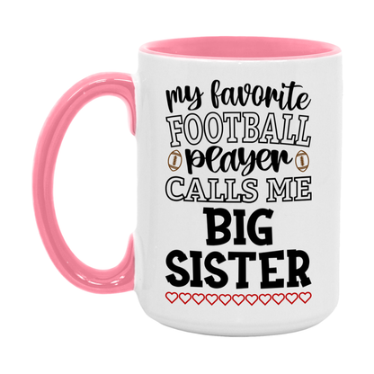 My Favorite Football Player Calls Me Big Sister Mug – Funny Football Big Sister Gift – Mug For Big Sister From Player – Football Season Gift Idea