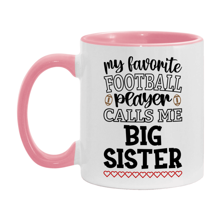 My Favorite Football Player Calls Me Big Sister Mug – Funny Football Big Sister Gift – Mug For Big Sister From Player – Football Season Gift Idea