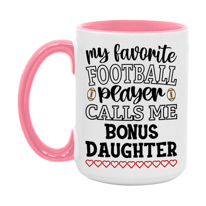 My Favorite Football Player Calls Me Bonus Daughter Mug – Funny Football Bonus Daughter Gift – Mug For Bonus Daughter From Player – Football Season Gift Idea