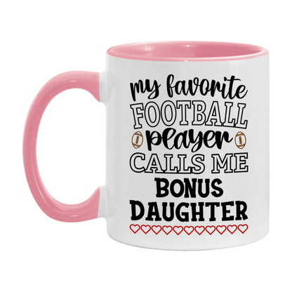 My Favorite Football Player Calls Me Bonus Daughter Mug – Funny Football Bonus Daughter Gift – Mug For Bonus Daughter From Player – Football Season Gift Idea