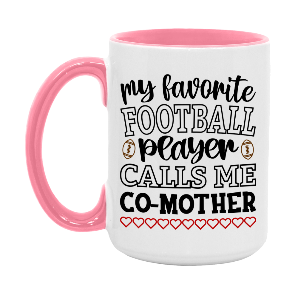 My Favorite Football Player Calls Me Co-Mother Mug – Funny Football Co-Mother Gift – Mug For Co-Mother From Player – Football Season Gift Idea