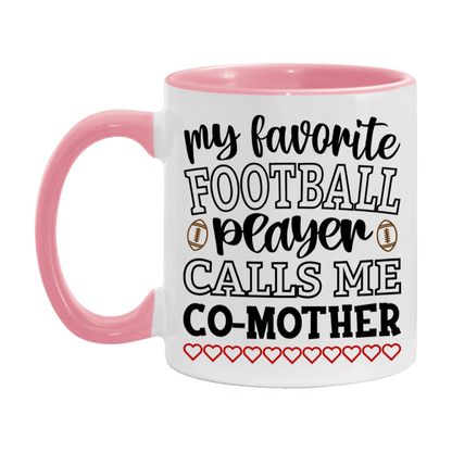 My Favorite Football Player Calls Me Co-Mother Mug – Funny Football Co-Mother Gift – Mug For Co-Mother From Player – Football Season Gift Idea