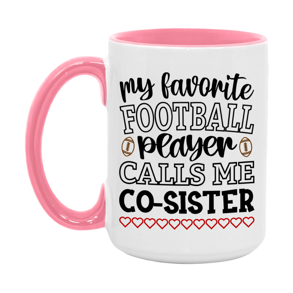 My Favorite Football Player Calls Me Co-Sister Mug – Funny Football Co-Sister Gift – Mug For Co-Sister From Player – Football Season Gift Idea