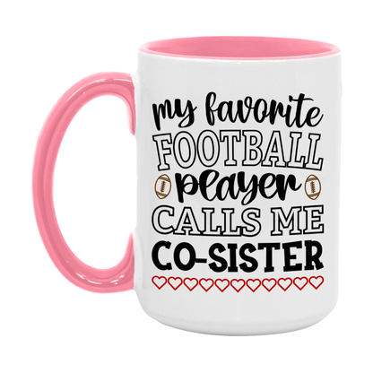 My Favorite Football Player Calls Me Co-Sister Mug – Funny Football Co-Sister Gift – Mug For Co-Sister From Player – Football Season Gift Idea