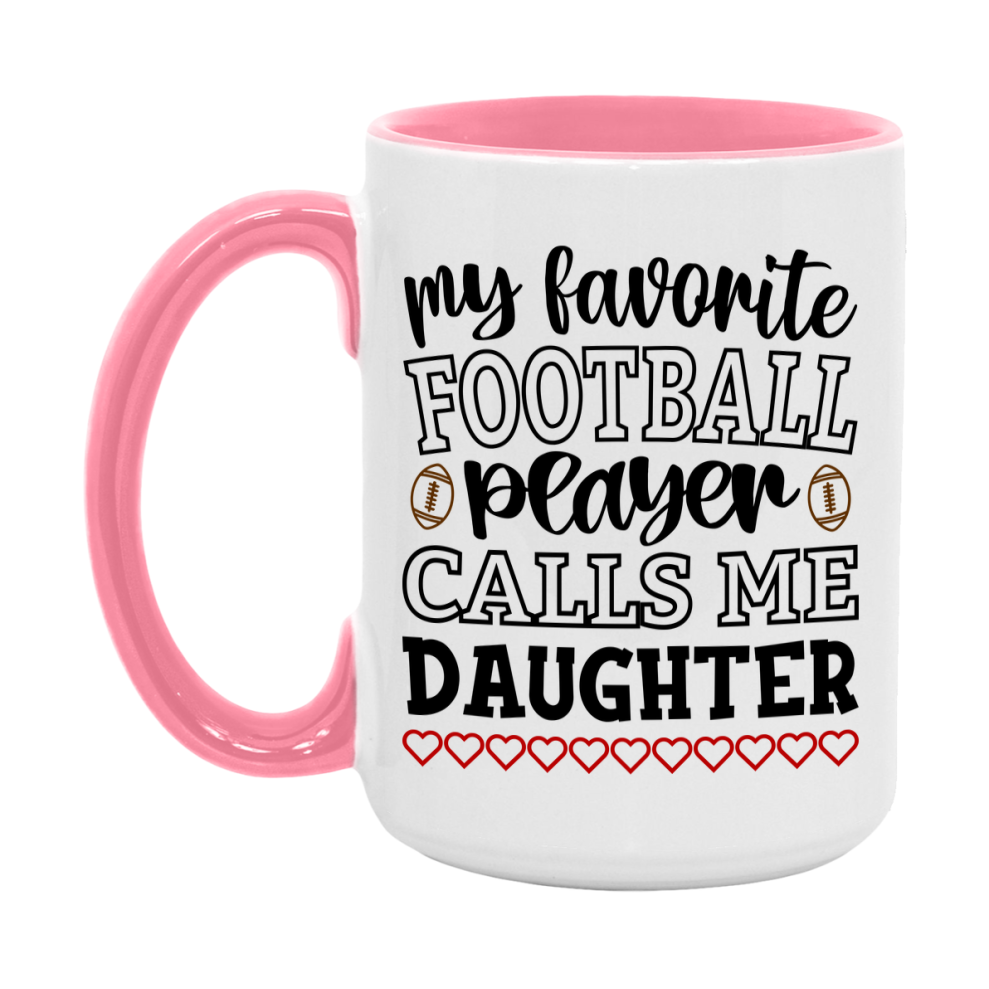My Favorite Football Player Calls Me Daughter Mug – Funny Football Daughter Gift – Mug For Daughter From Player – Football Season Gift Idea