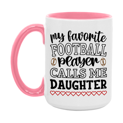 My Favorite Football Player Calls Me Daughter Mug – Funny Football Daughter Gift – Mug For Daughter From Player – Football Season Gift Idea