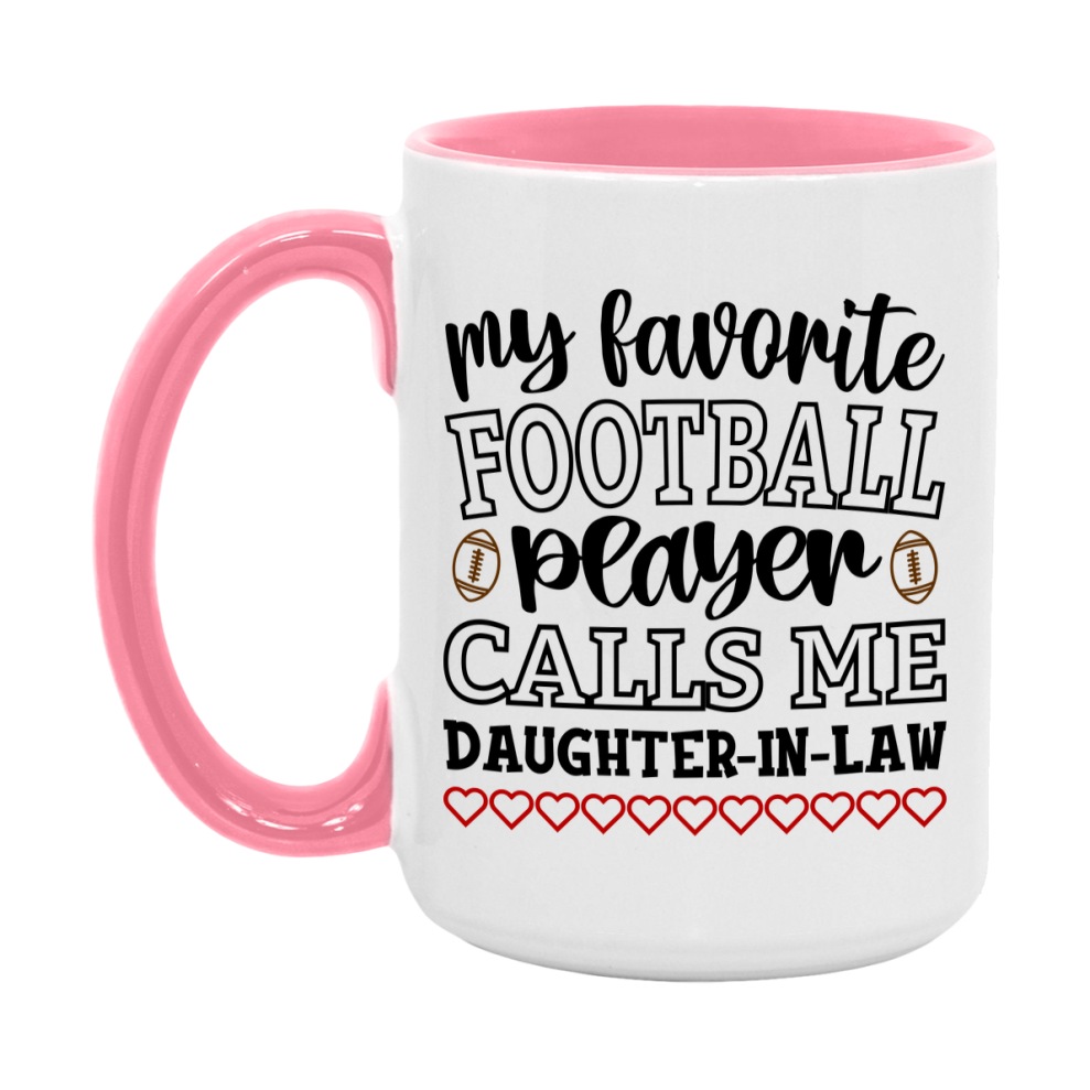 My Favorite Football Player Calls Me Daughter-In-Law Mug – Funny Football Daughter-In-Law Gift – Mug For Daughter-In-Law From Player – Football Season Gift Idea