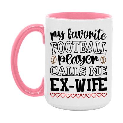 My Favorite Football Player Calls Me Ex-Wife Mug – Funny Football Ex-Wife Gift – Mug For Ex-Wife From Player – Football Season Gift Idea
