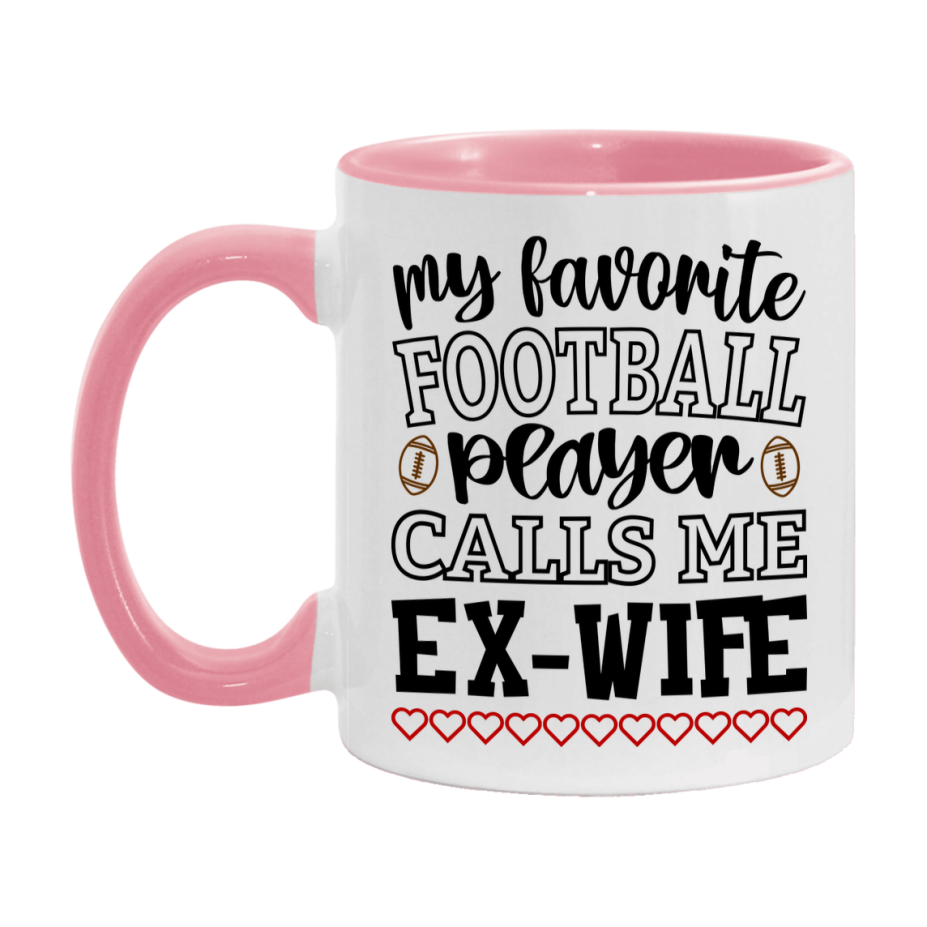 My Favorite Football Player Calls Me Ex-Wife Mug – Funny Football Ex-Wife Gift – Mug For Ex-Wife From Player – Football Season Gift Idea