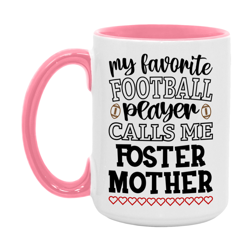 My Favorite Football Player Calls Me Foster Mother Mug – Funny Football Foster Mother Gift – Mug For Foster Mother From Player – Football Season Gift Idea