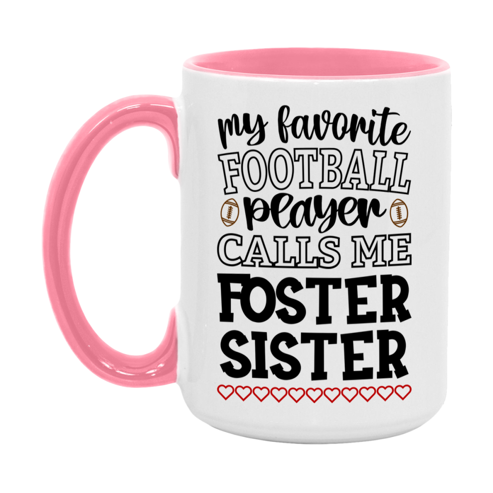 My Favorite Football Player Calls Me Foster Sister Mug – Funny Football Foster Sister Gift – Mug For Foster Sister From Player – Football Season Gift Idea