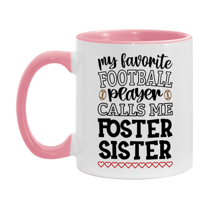 My Favorite Football Player Calls Me Foster Sister Mug – Funny Football Foster Sister Gift – Mug For Foster Sister From Player – Football Season Gift Idea