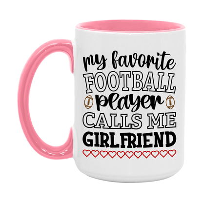 My Favorite Football Player Calls Me Girlfriend Mug – Funny Football Girlfriend Gift – Mug For Girlfriend From Player – Football Season Gift Idea