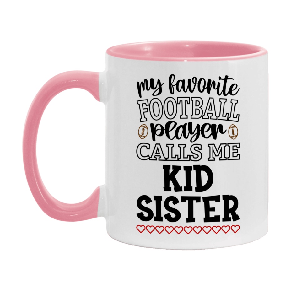 My Favorite Football Player Calls Me Kid Sister Mug – Funny Football Kid Sister Gift – Mug For Kid Sister From Player – Football Season Gift Idea