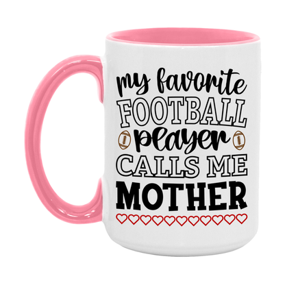 My Favorite Football Player Calls Me Mother Mug – Funny Football Mother Gift – Mug For Mother From Player – Football Season Gift Idea