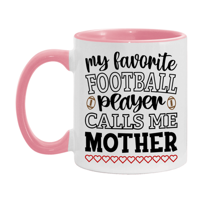 My Favorite Football Player Calls Me Mother Mug – Funny Football Mother Gift – Mug For Mother From Player – Football Season Gift Idea