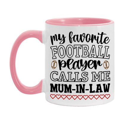 My Favorite Football Player Calls Me Mum-In-Law Mug – Funny Football Mum-In-Law Gift – Mug For Mum-In-Law From Player – Football Season Gift Idea