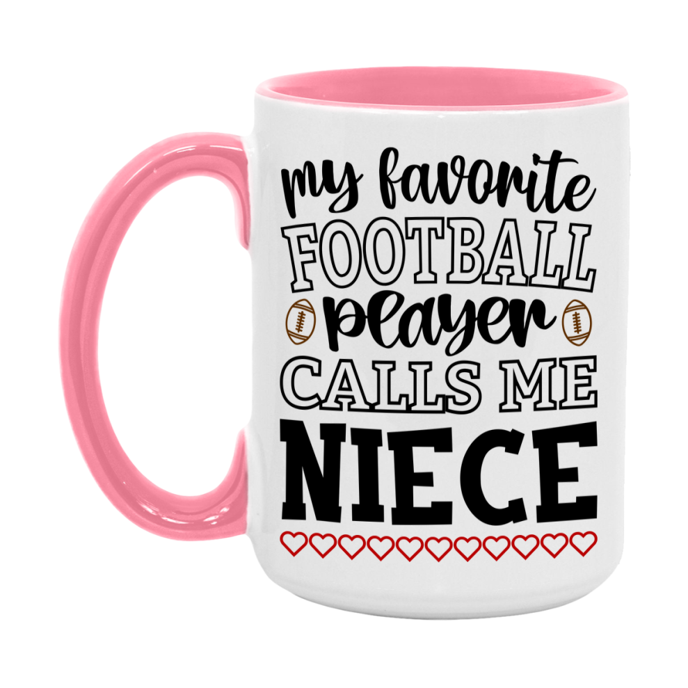 My Favorite Football Player Calls Me Niece Mug – Funny Football Niece Gift – Mug For Niece From Player – Football Season Gift Idea