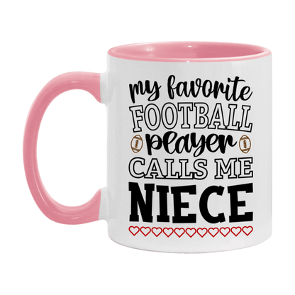 My Favorite Football Player Calls Me Niece Mug – Funny Football Niece Gift – Mug For Niece From Player – Football Season Gift Idea