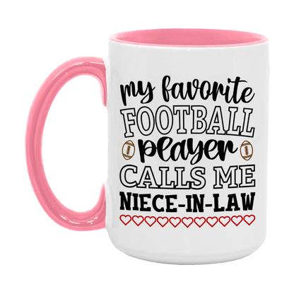 My Favorite Football Player Calls Me Niece-In-Law Mug – Funny Football Niece-In-Law Gift – Mug For Niece-In-Law From Player – Football Season Gift Idea