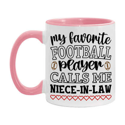 My Favorite Football Player Calls Me Niece-In-Law Mug – Funny Football Niece-In-Law Gift – Mug For Niece-In-Law From Player – Football Season Gift Idea