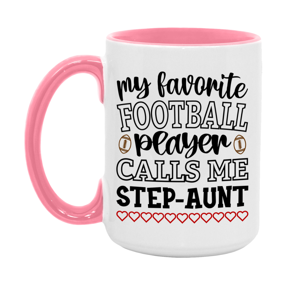 My Favorite Football Player Calls Me Step-Aunt Mug – Funny Football Step-Aunt Gift – Mug For Step-Aunt From Player – Football Season Gift Idea