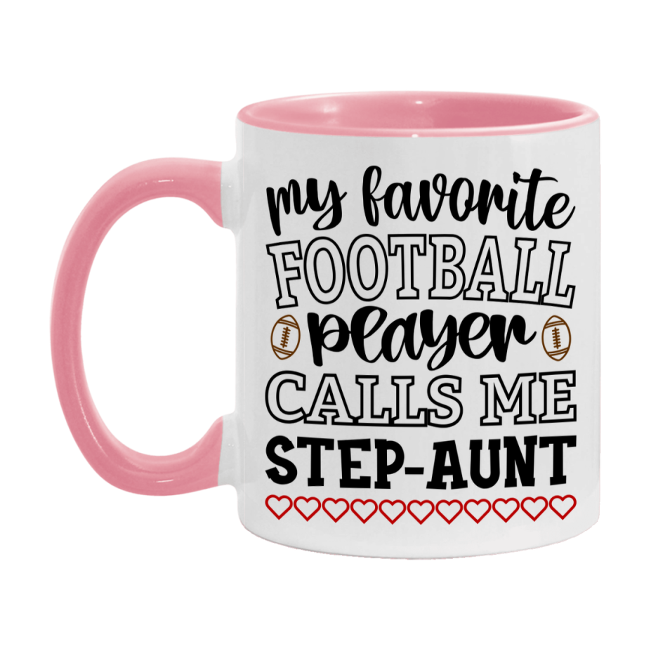 My Favorite Football Player Calls Me Step-Aunt Mug – Funny Football Step-Aunt Gift – Mug For Step-Aunt From Player – Football Season Gift Idea