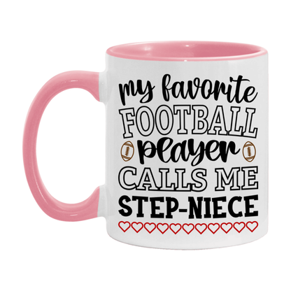 My Favorite Football Player Calls Me Step-Niece Mug – Funny Football Step-Niece Gift – Mug For Step-Niece From Player – Football Season Gift Idea