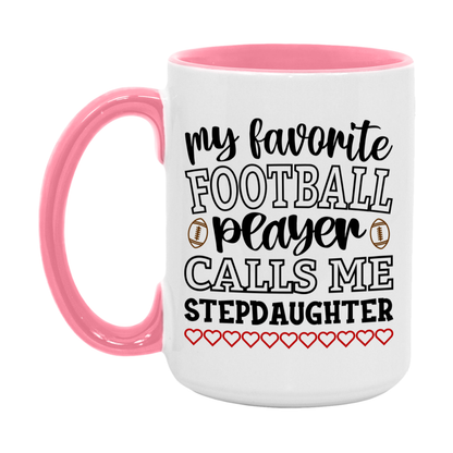 My Favorite Football Player Calls Me Stepdaughter Mug – Funny Football Stepdaughter Gift – Mug For Stepdaughter From Player – Football Season Gift Idea