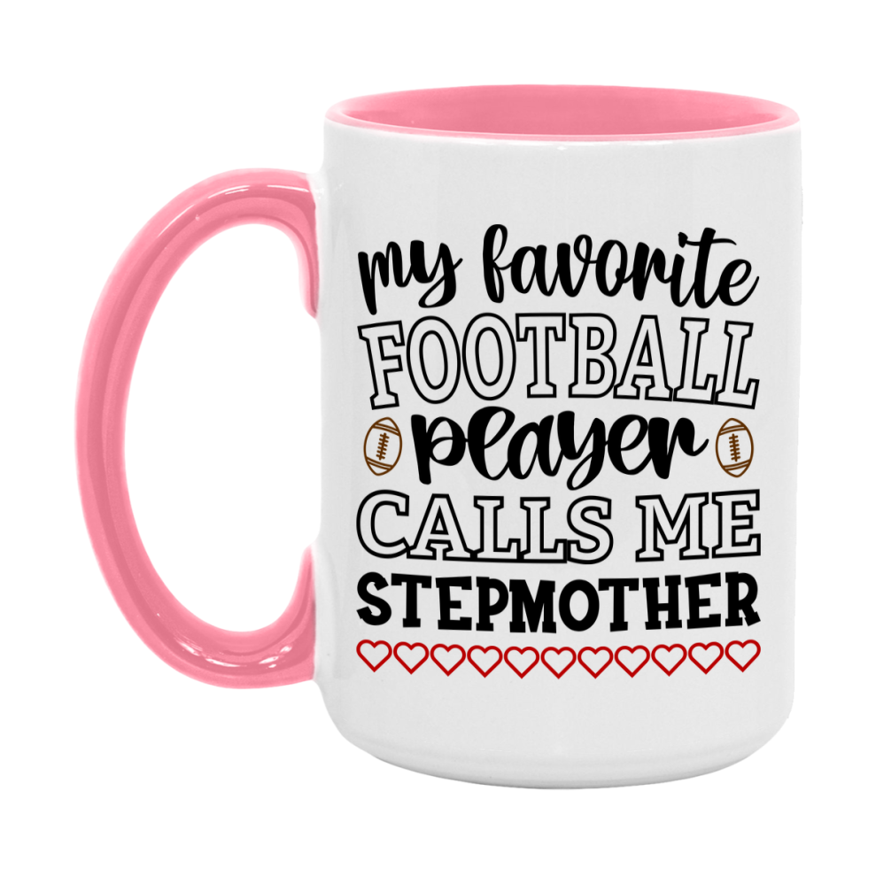 My Favorite Football Player Calls Me Stepmother Mug – Funny Football Stepmother Gift – Mug For Stepmother From Player – Football Season Gift Idea