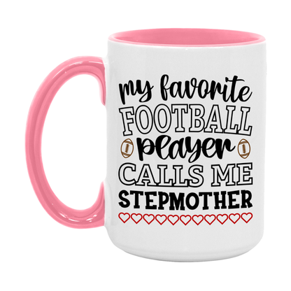 My Favorite Football Player Calls Me Stepmother Mug – Funny Football Stepmother Gift – Mug For Stepmother From Player – Football Season Gift Idea