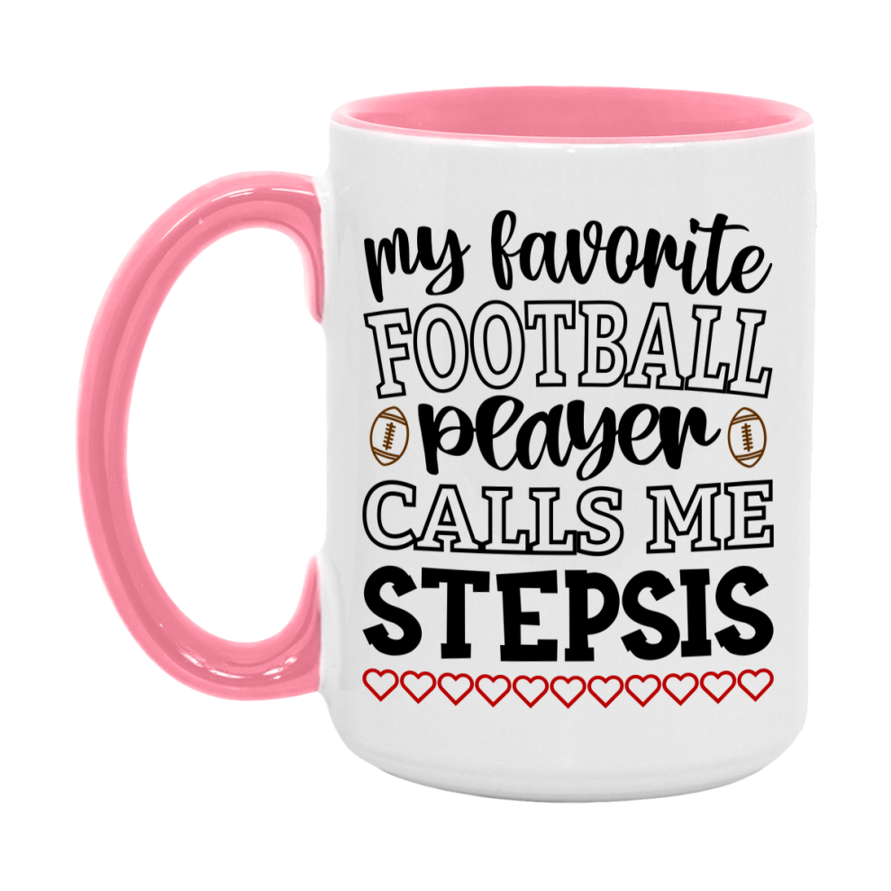 My Favorite Football Player Calls Me Stepsis Mug – Funny Football Stepsis Gift – Mug For Stepsis From Player – Football Season Gift Idea