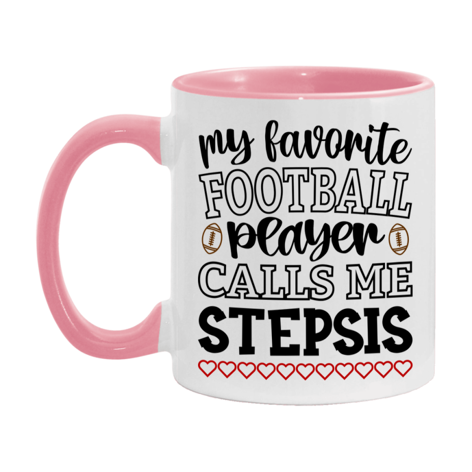 My Favorite Football Player Calls Me Stepsis Mug – Funny Football Stepsis Gift – Mug For Stepsis From Player – Football Season Gift Idea