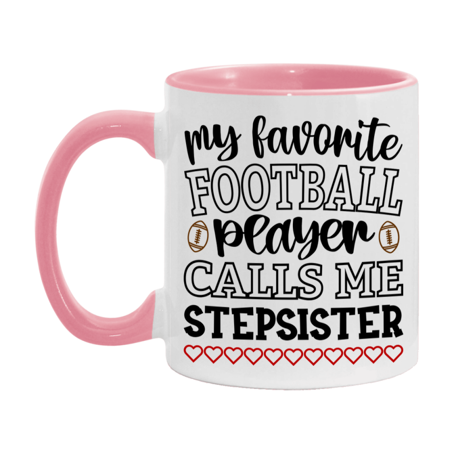 My Favorite Football Player Calls Me Stepsister Mug – Funny Football Stepsister Gift – Mug For Stepsister From Player – Football Season Gift Idea