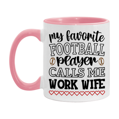 My Favorite Football Player Calls Me Work Wife Mug – Funny Football Work Wife Gift – Mug For Work Wife From Player – Football Season Gift Idea