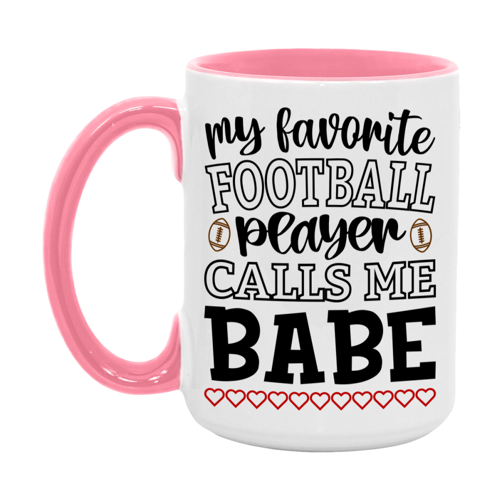 My Favorite Football Player Calls Me Babe Mug – Funny Football Babe Gift – Mug For Babe From Player – Football Season Gift Idea
