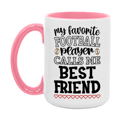 My Favorite Football Player Calls Me Best Friend Mug – Funny Football Best Friend Gift – Mug For Best Friend From Player – Football Season Gift Idea