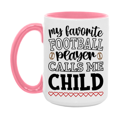 My Favorite Football Player Calls Me Child Mug – Funny Football Child Gift – Mug For Child From Player – Football Season Gift Idea