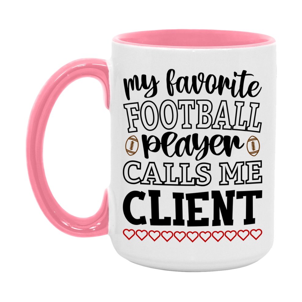 My Favorite Football Player Calls Me Client Mug – Funny Football Client Gift – Mug For Client From Player – Football Season Gift Idea