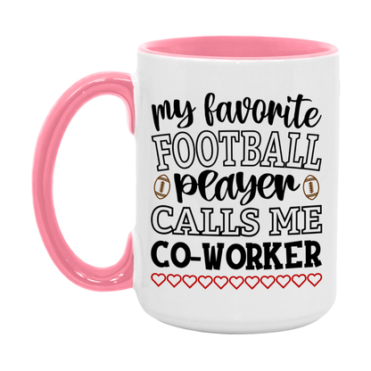 My Favorite Football Player Calls Me Co-Worker Mug – Funny Football Co-Worker Gift – Mug For Co-Worker From Player – Football Season Gift Idea