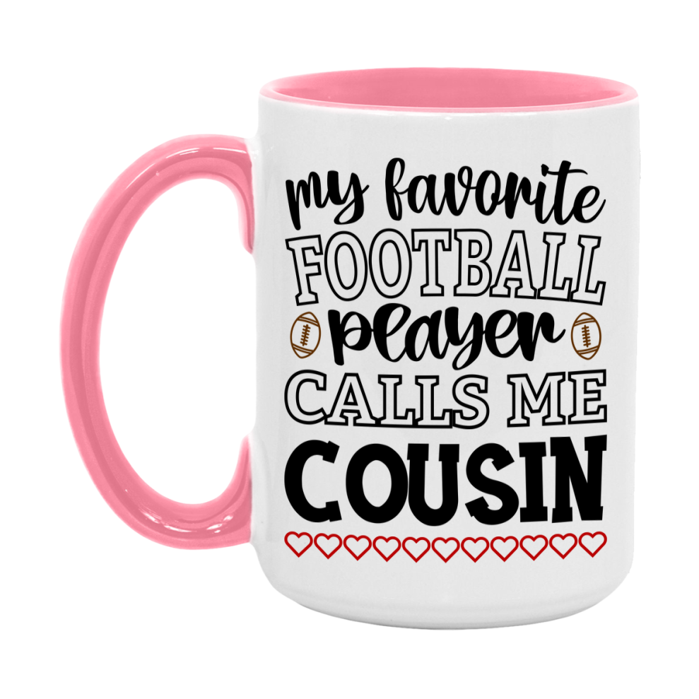 My Favorite Football Player Calls Me Cousin Mug – Funny Football Cousin Gift – Mug For Cousin From Player – Football Season Gift Idea