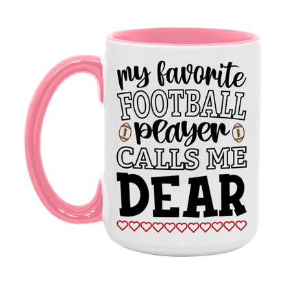 My Favorite Football Player Calls Me Dear Mug – Funny Football Dear Gift – Mug For Dear From Player – Football Season Gift Idea