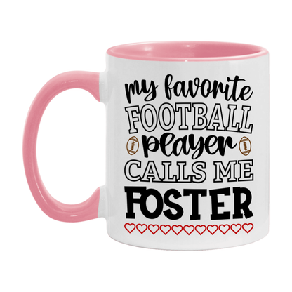 My Favorite Football Player Calls Me Foster Mug – Funny Football Foster Gift – Mug For Foster From Player – Football Season Gift Idea