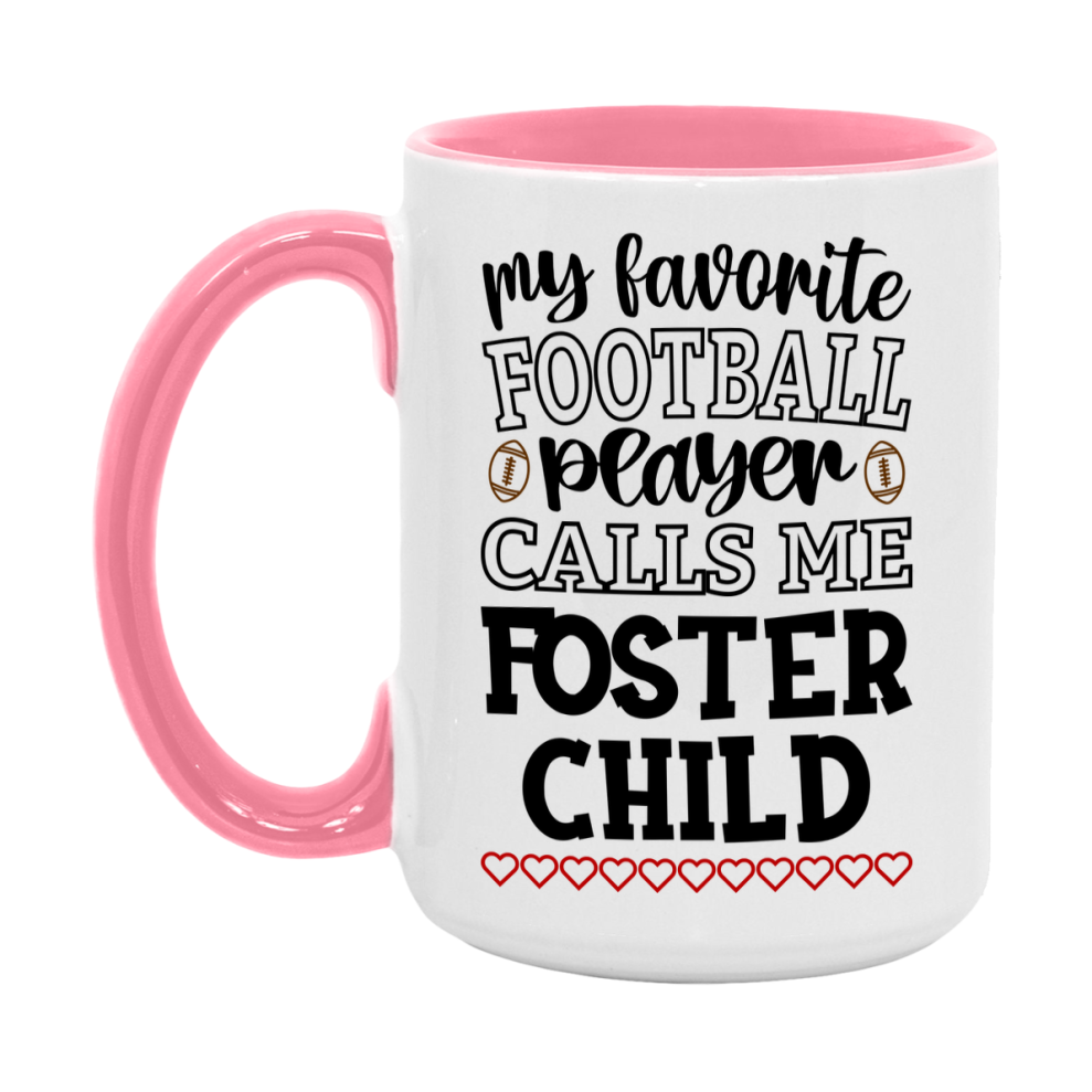 My Favorite Football Player Calls Me Foster Child Mug – Funny Football Foster Child Gift – Mug For Foster Child From Player – Football Season Gift Idea