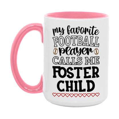 My Favorite Football Player Calls Me Foster Child Mug – Funny Football Foster Child Gift – Mug For Foster Child From Player – Football Season Gift Idea