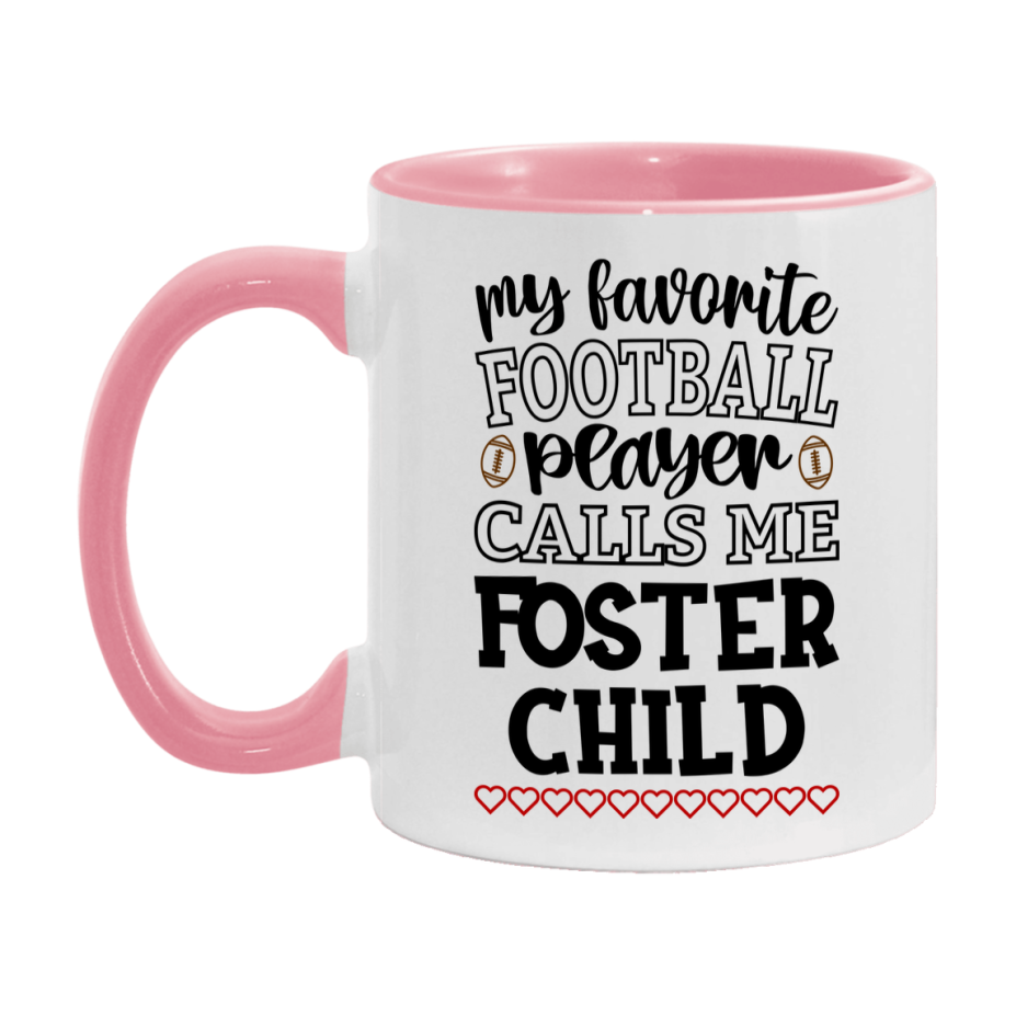 My Favorite Football Player Calls Me Foster Child Mug – Funny Football Foster Child Gift – Mug For Foster Child From Player – Football Season Gift Idea