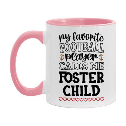 My Favorite Football Player Calls Me Foster Child Mug – Funny Football Foster Child Gift – Mug For Foster Child From Player – Football Season Gift Idea